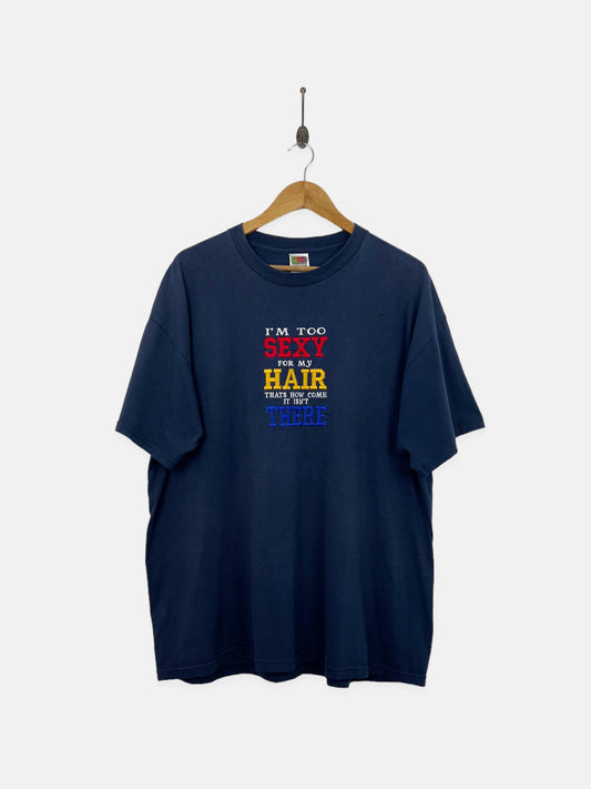 90's 'I'm Too Sexy For My Hair' Embroidered Vintage T-Shirt Size XL-2XL